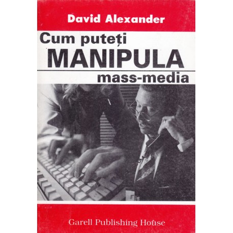 cum-puteti-manipula-mass-media-david-alexander